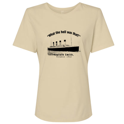 Titanic What The Hell Was That Women's T-Shirt
