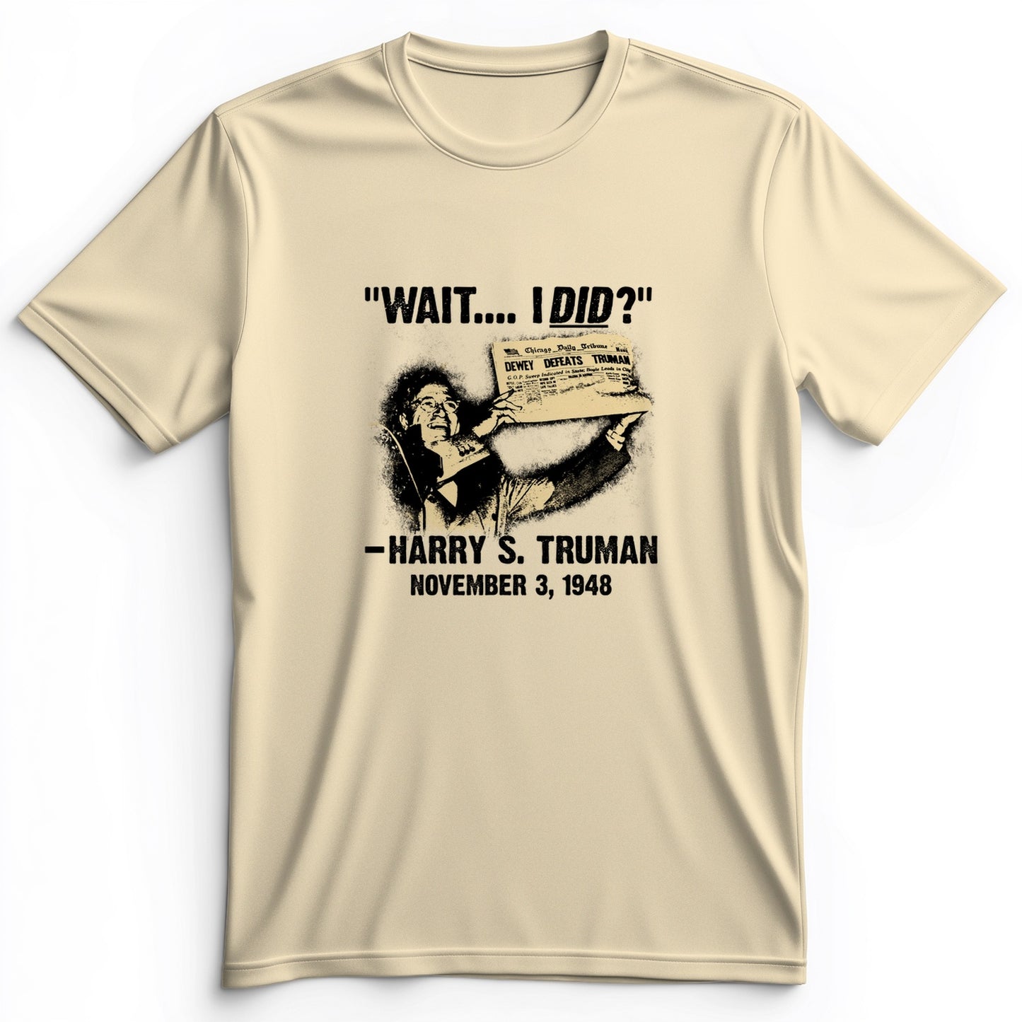 Truman Wait I Did Premium Tee
