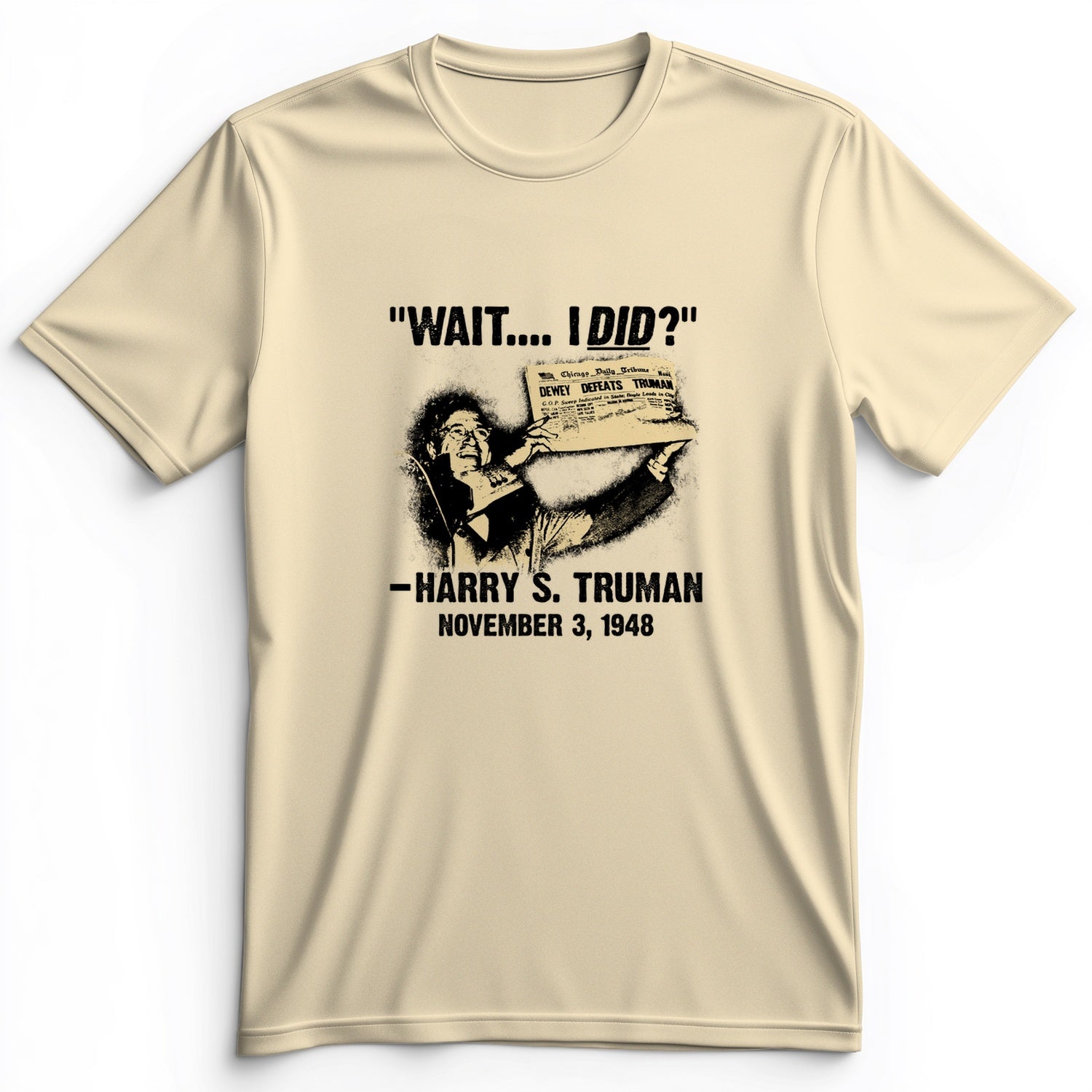 Truman Wait I Did Premium Tee