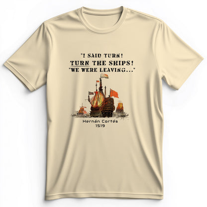 Turn The Ships Premium Tee