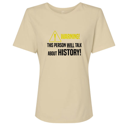 Warning Will Talk History Women's T-Shirt