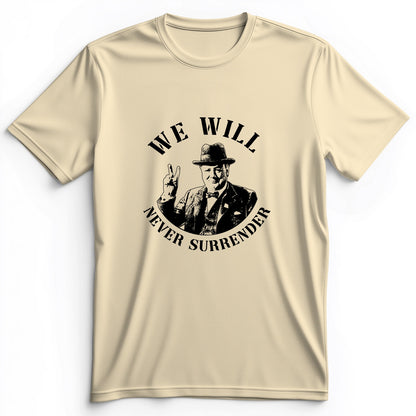 We Will Never Surrender Premium Tee