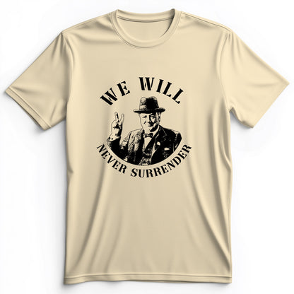 We Will Never Surrender Premium Tee