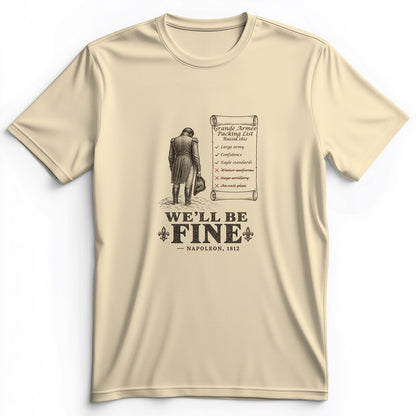 We'll Be Fine Premium Tee