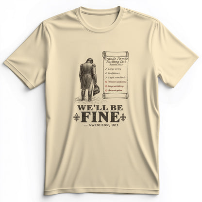 We'll Be Fine Premium Tee