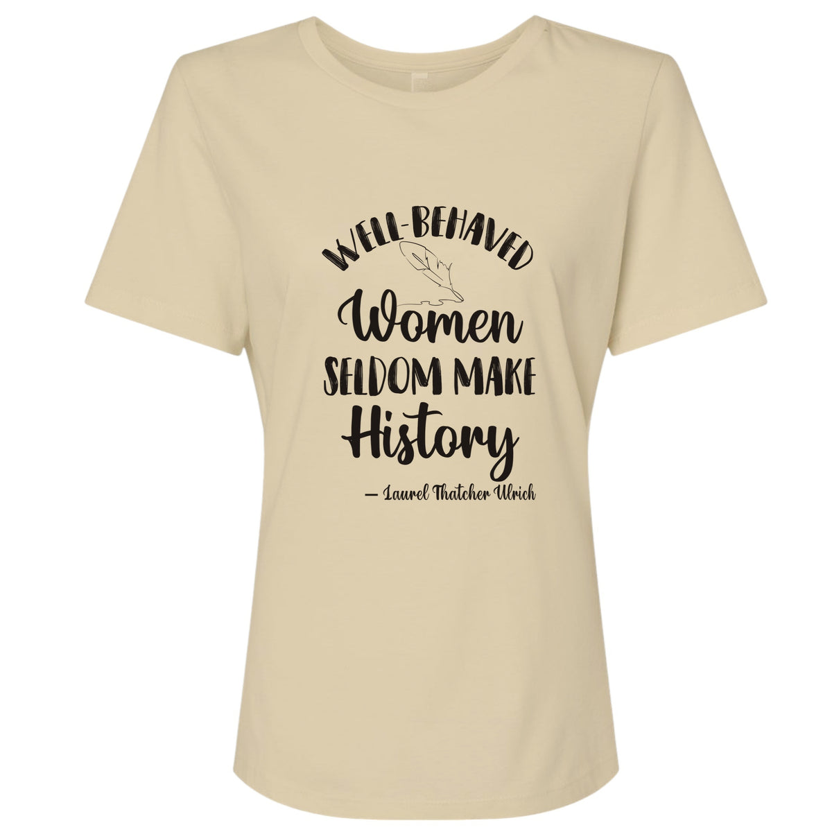 Well Behaved Women Women's T-Shirt