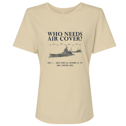 Who Needs Air Cover Women's T-Shirt