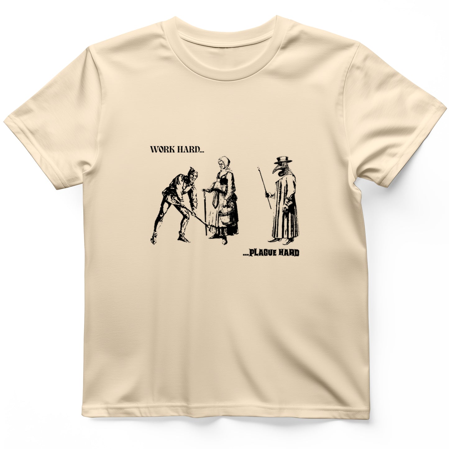 Work Hard Plague Hard T-Shirt