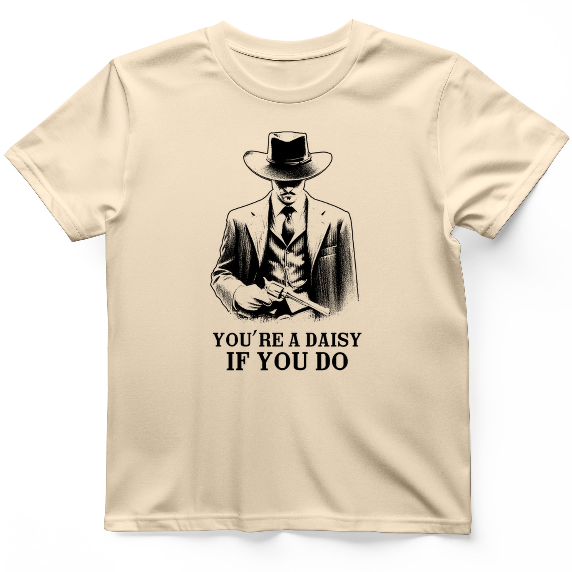 Your A Daisy If You Do T-Shirt