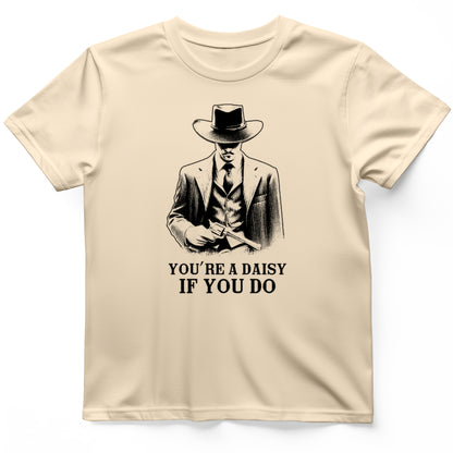 Your A Daisy If You Do T-Shirt