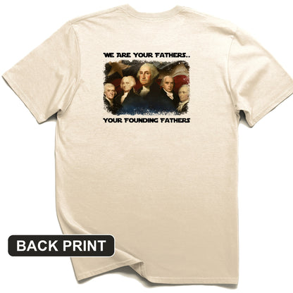 America We Are Your Founding Fathers Back Print T-Shirt