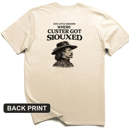 Custer Got Siouxed Back Print T-Shirt