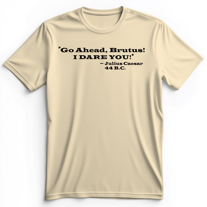 I Dare You Premium Tee