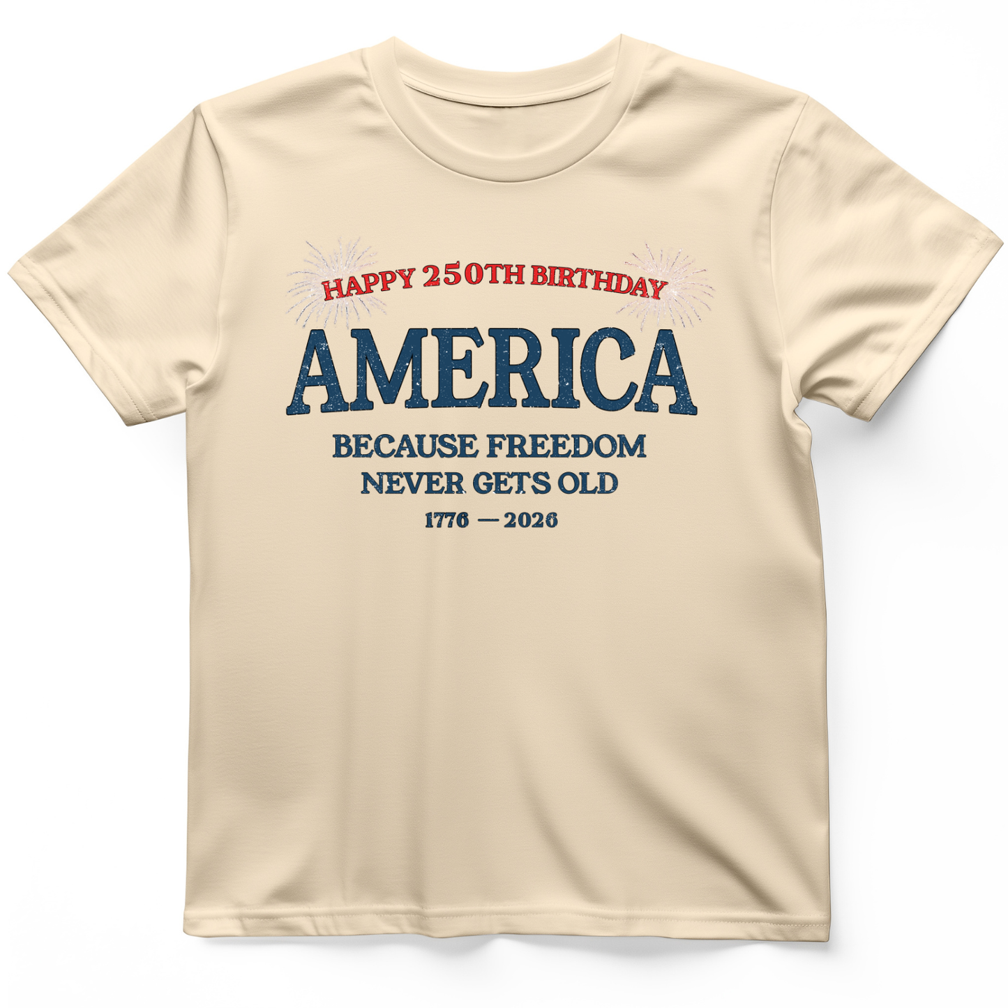 Freedom Never Gets Old T-Shirt