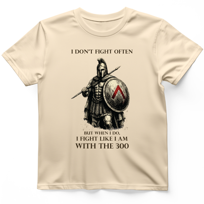 I Don't Fight Often T-Shirt
