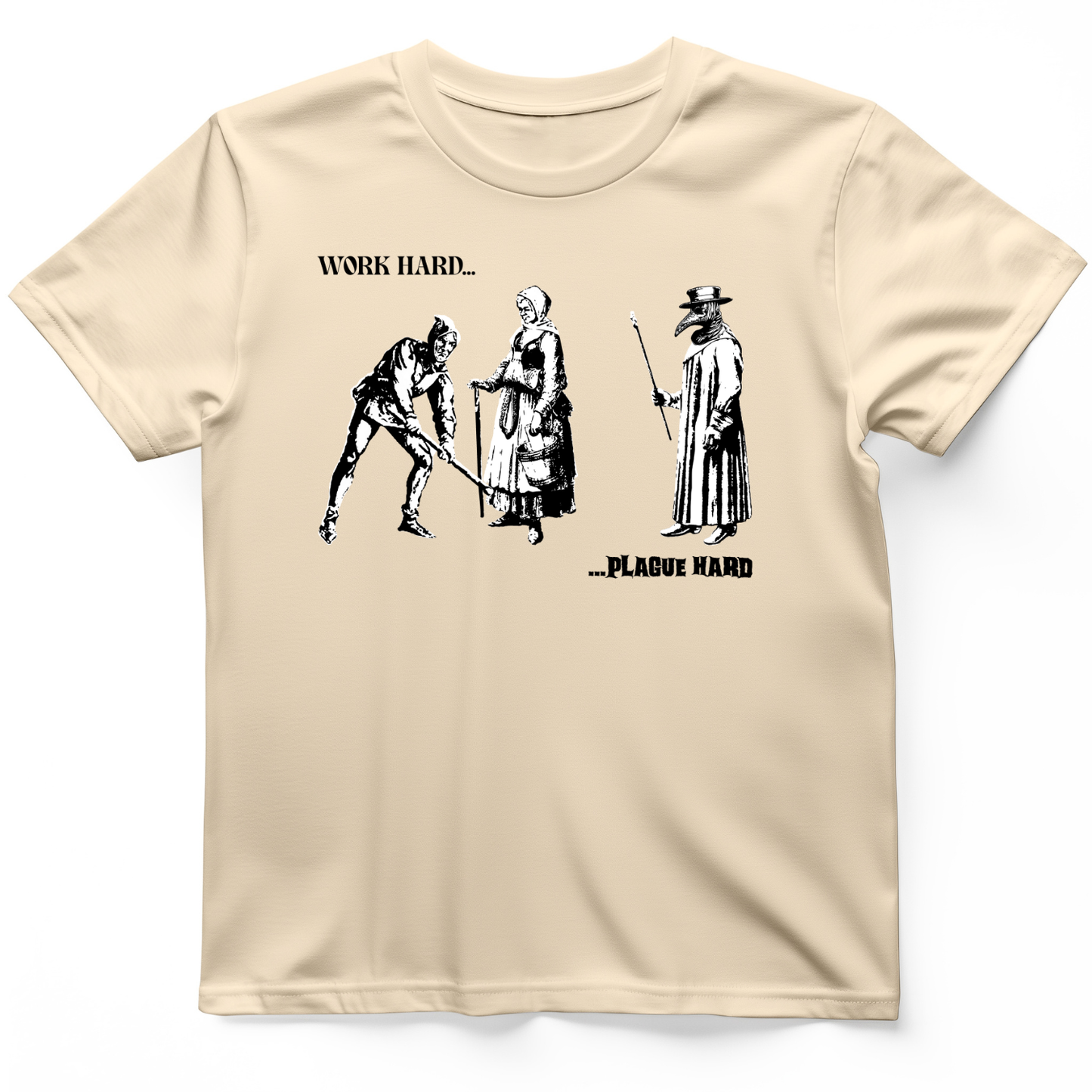 Work Hard Plague Hard T-Shirt