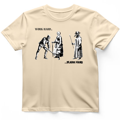 Work Hard Plague Hard T-Shirt
