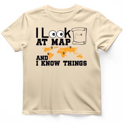 I Look at Maps and I Know Things T-Shirt Natural / S
