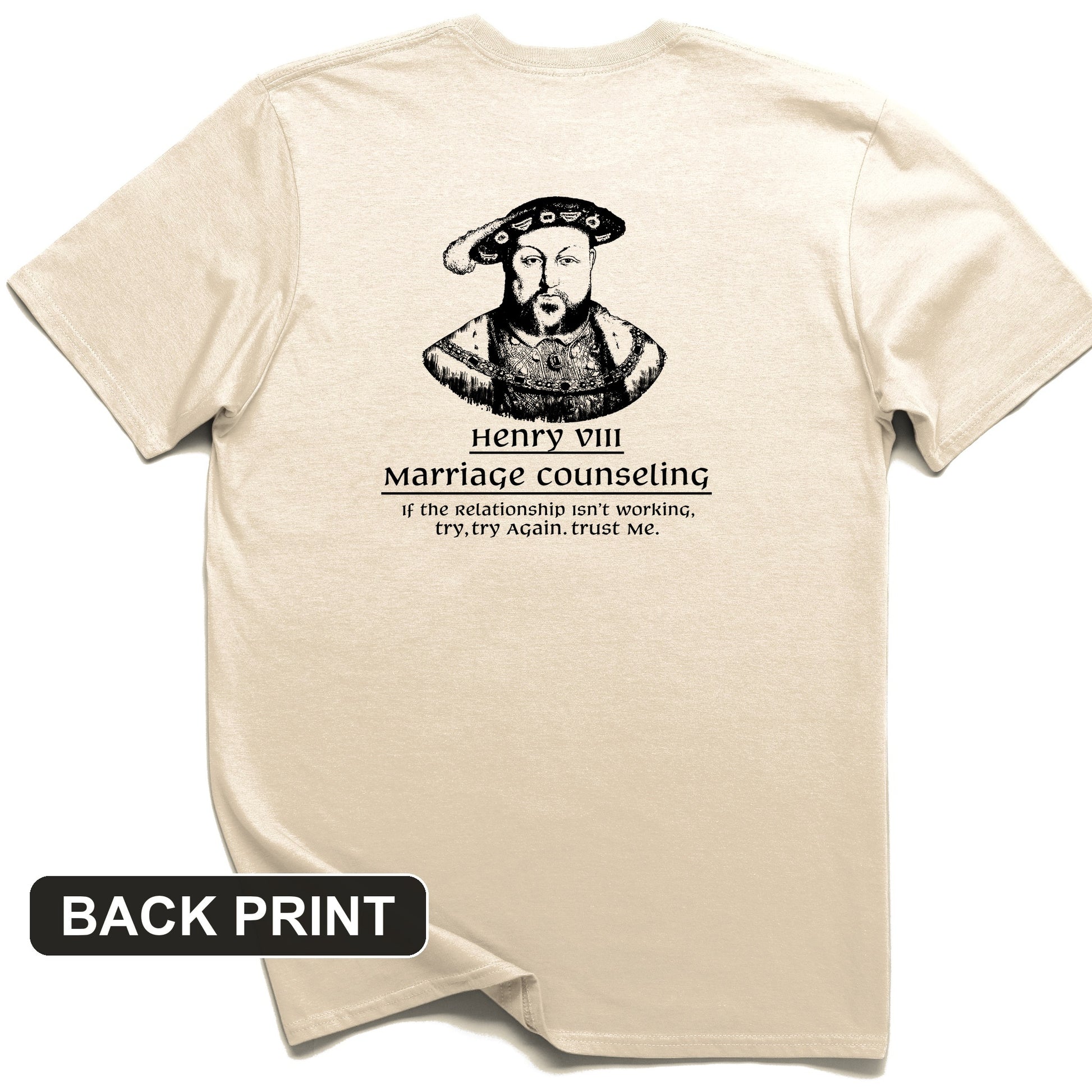 Henry VIII Try Again Back Print T-Shirt
