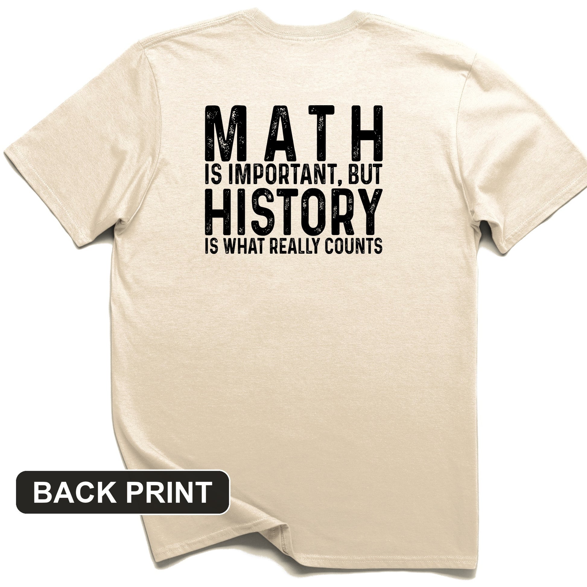 History Is What Really Counts Back Print T-Shirt