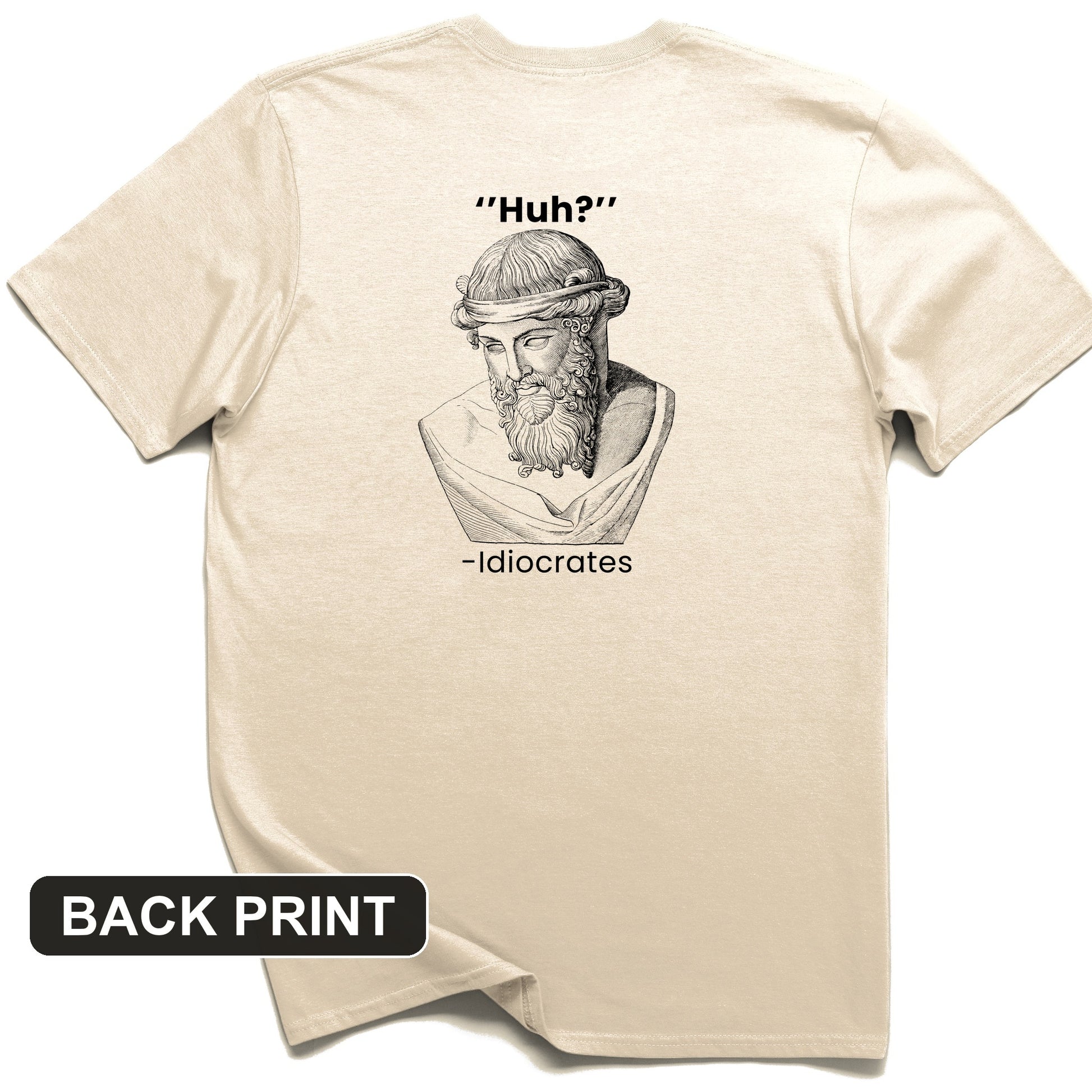 Idiocrates Back Print T-Shirt