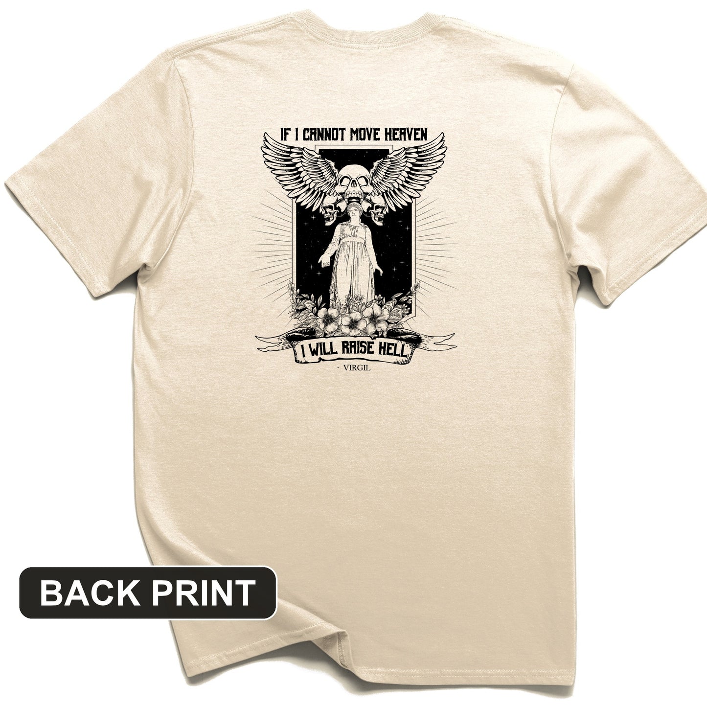 If I Cannot Move Heaven Back Print T-Shirt