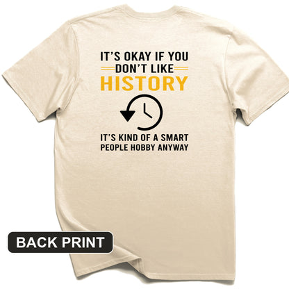 It's OK If You Don't Like History Back Print T-Shirt