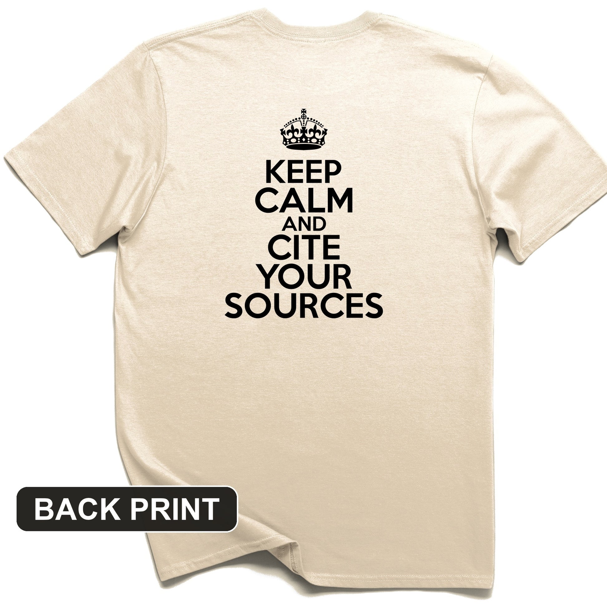 Keep Calm and Cite Your Sources Back Print T-Shirt