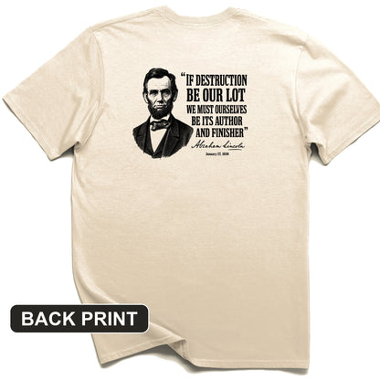 Lincoln If Destruction Be Our Lot Back Print T-Shirt