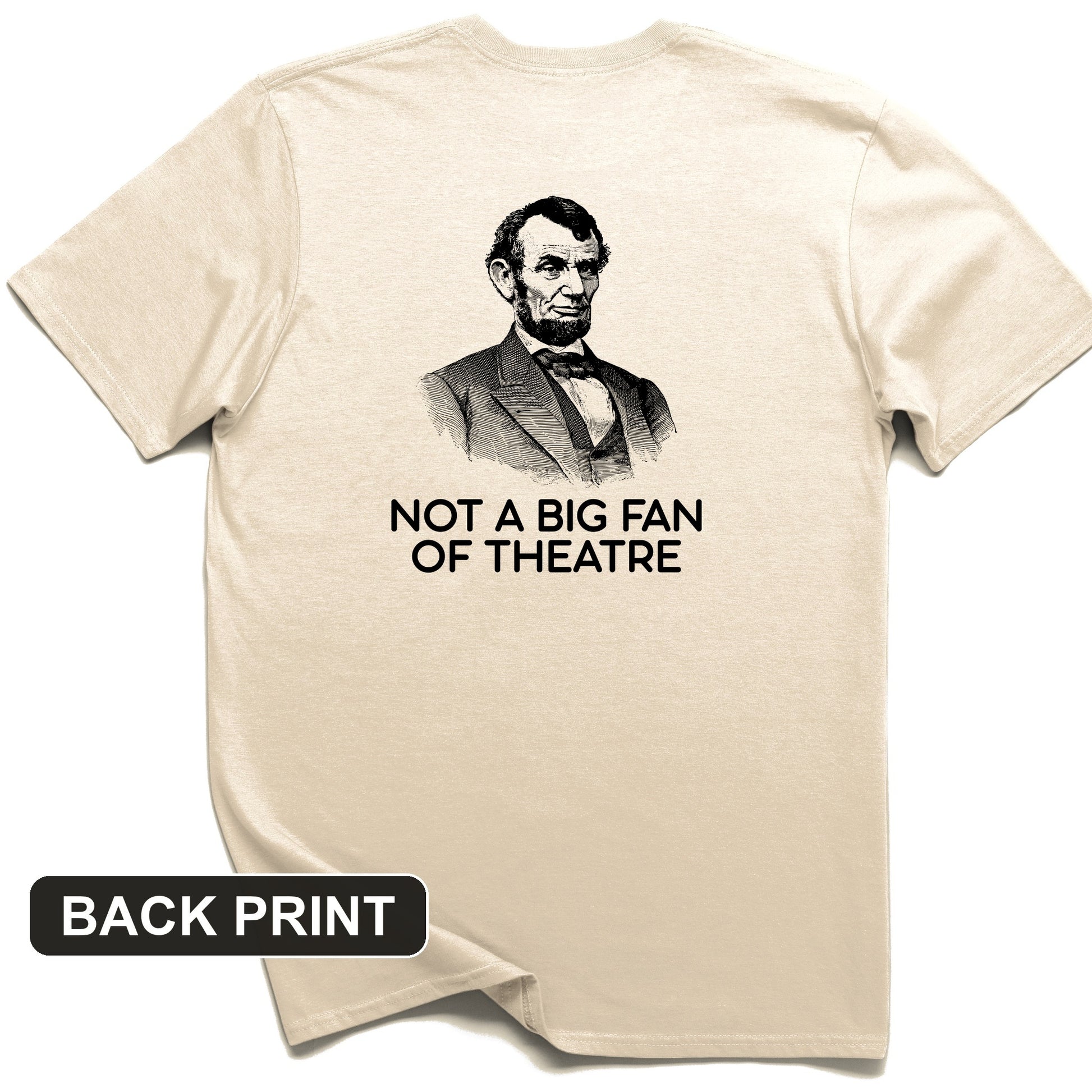 Not A Big Fan Of Theatre Back Print T-Shirt