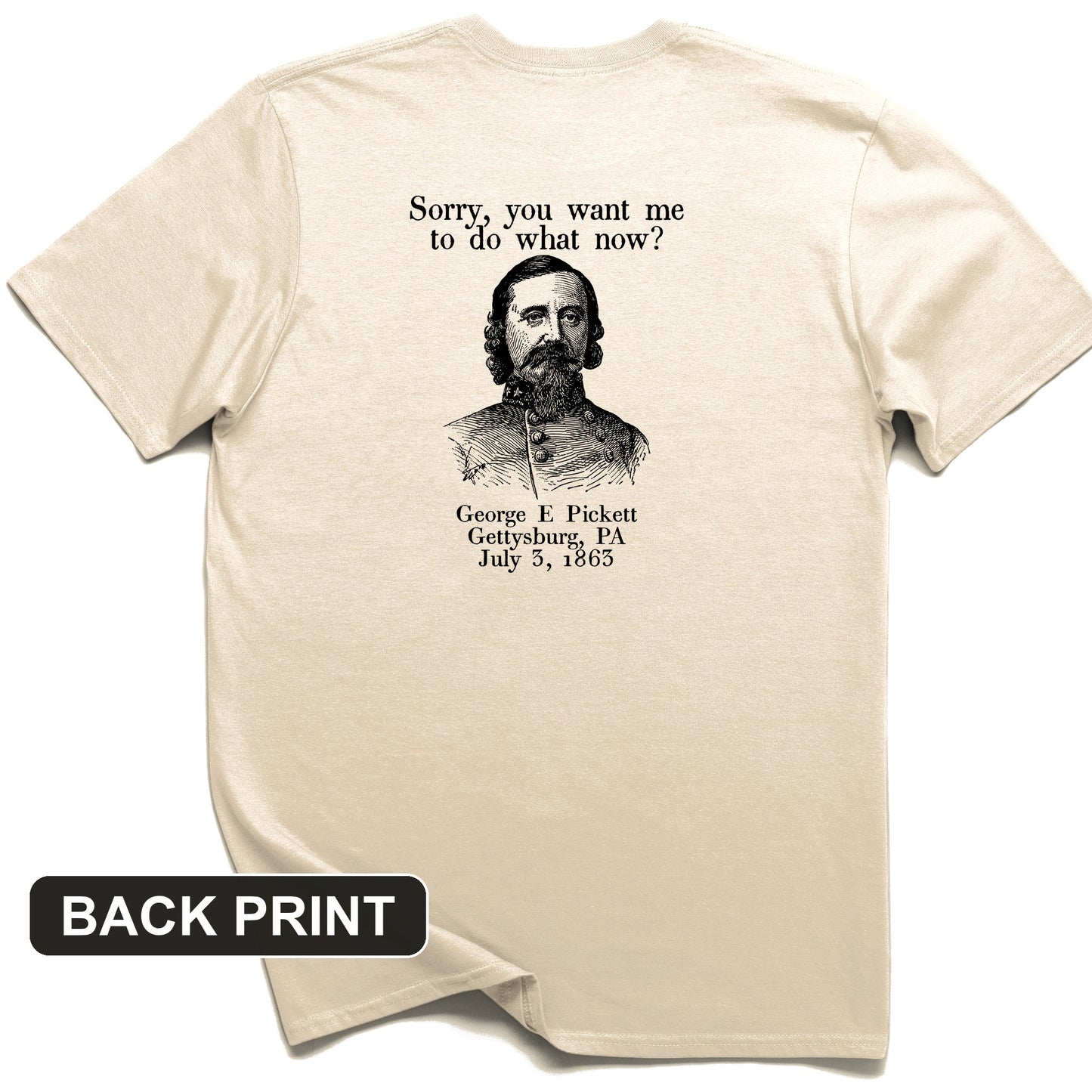 Pickett Do What Now Back Print T-Shirt