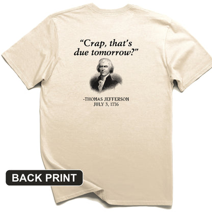 That's Due Tomorrow Back Print T-Shirt