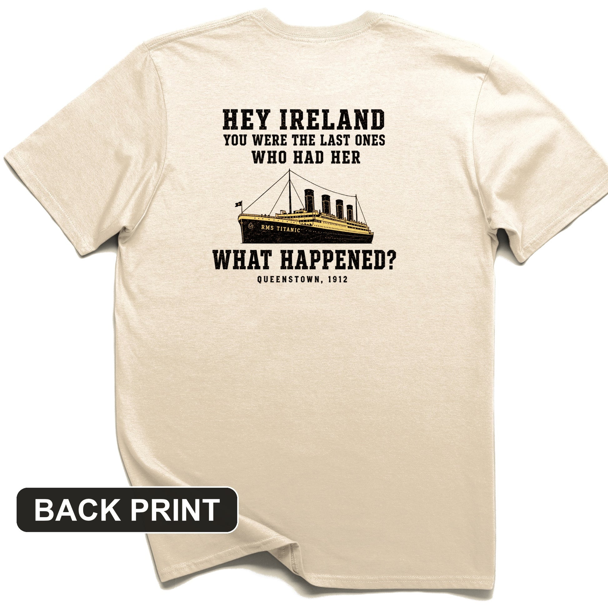 Titanic "What Happened" Queenstown 1912 Back Print T-Shirt