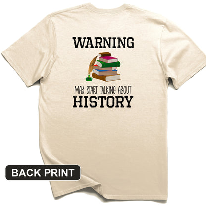 Warning May Start Talking About History Back Print T-Shirt