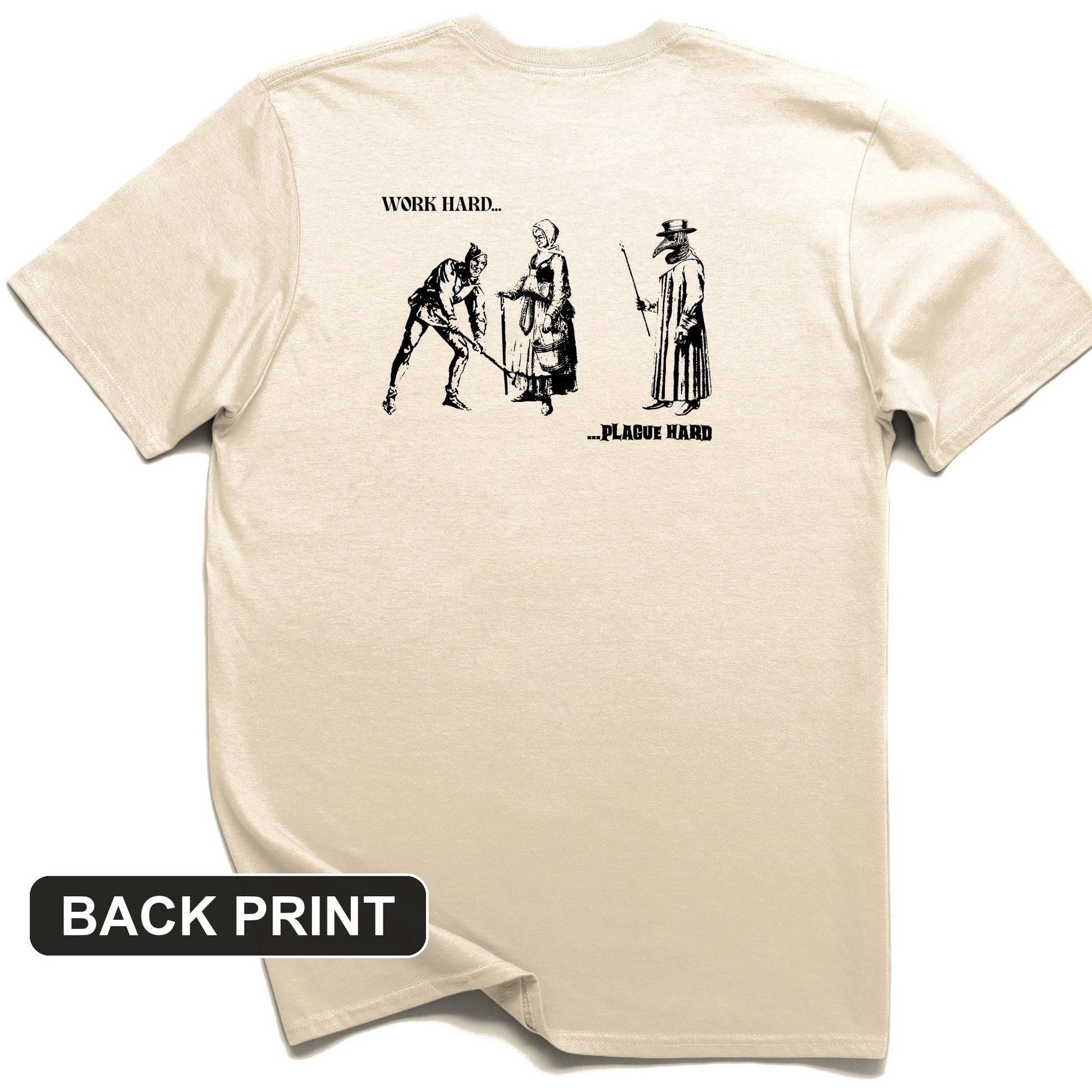 Work Hard Plague Hard Back Print T-Shirt