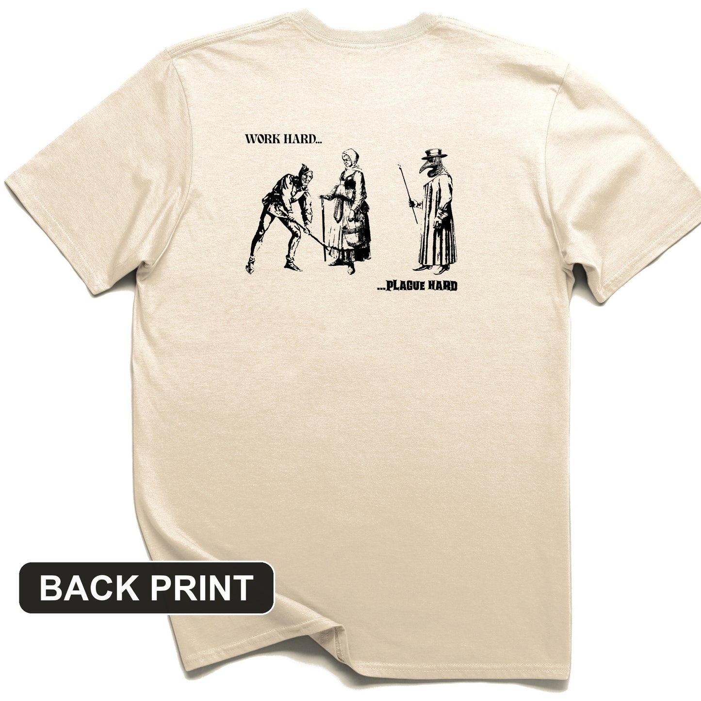 Work Hard Plague Hard Back Print T-Shirt