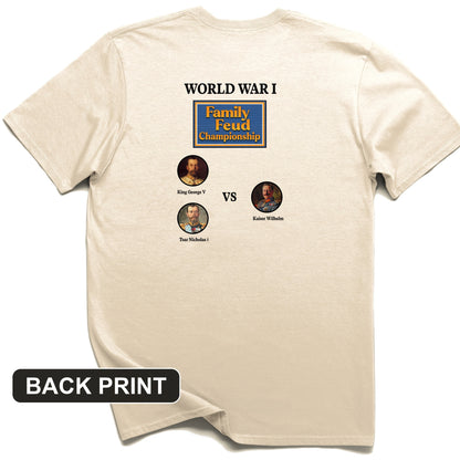 WW1 Family Feud Championship Back Print T-Shirt