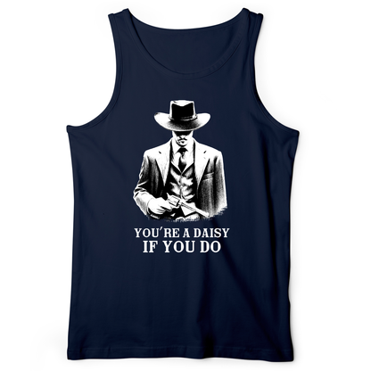 Your A Daisy If You Do Tank