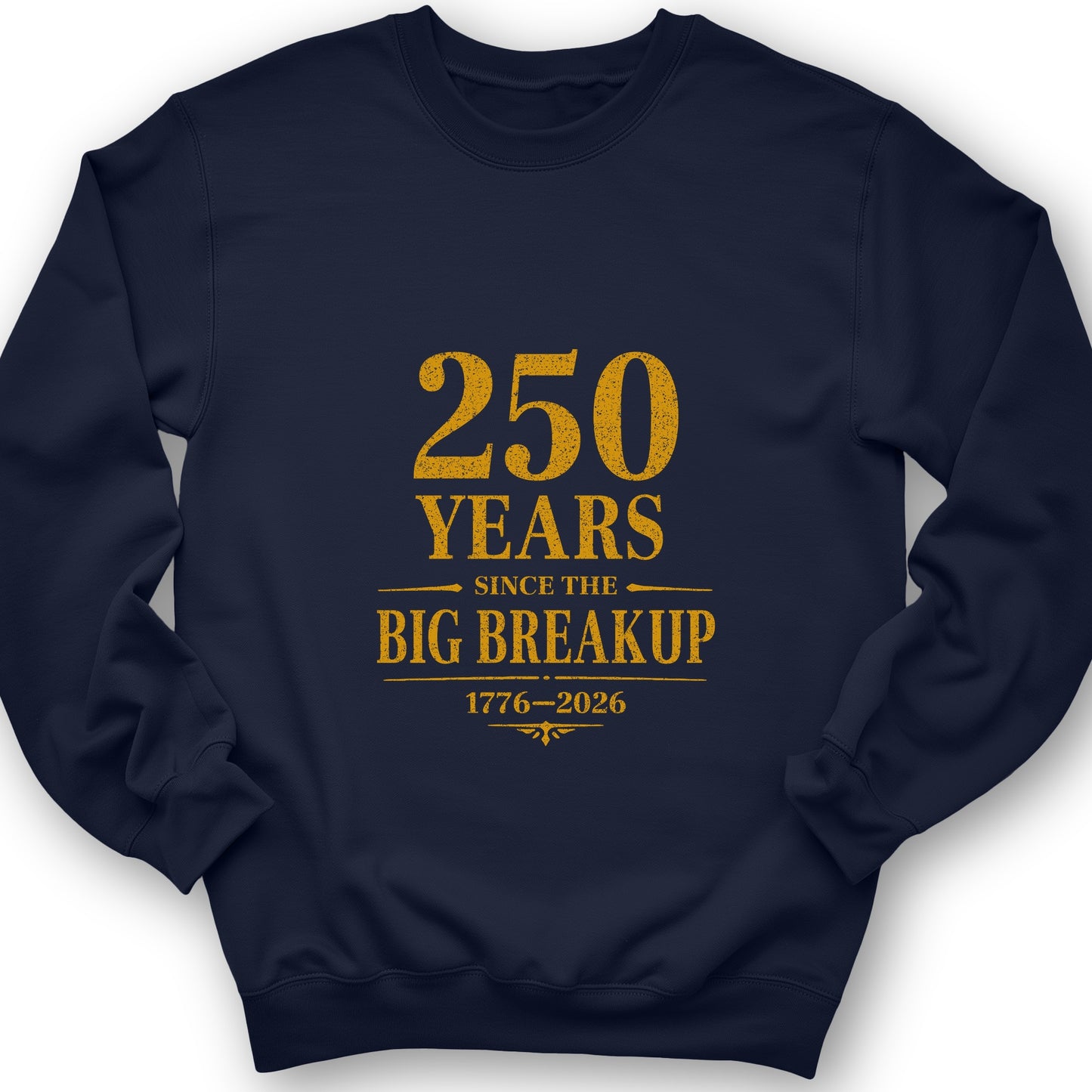 250 Big Breakup Sweatshirt