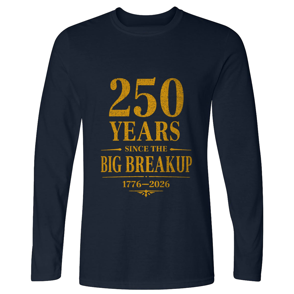 250 Big Breakup Long Sleeve T-Shirt