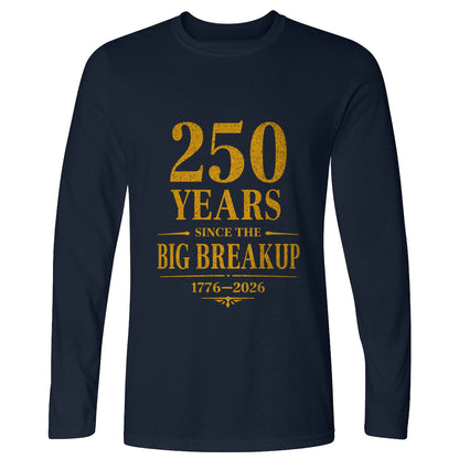 250 Big Breakup Long Sleeve T-Shirt