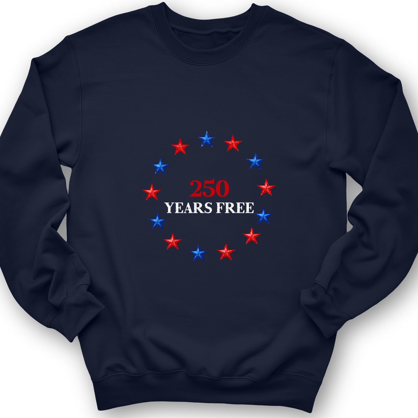 250 Years Free Sweatshirt