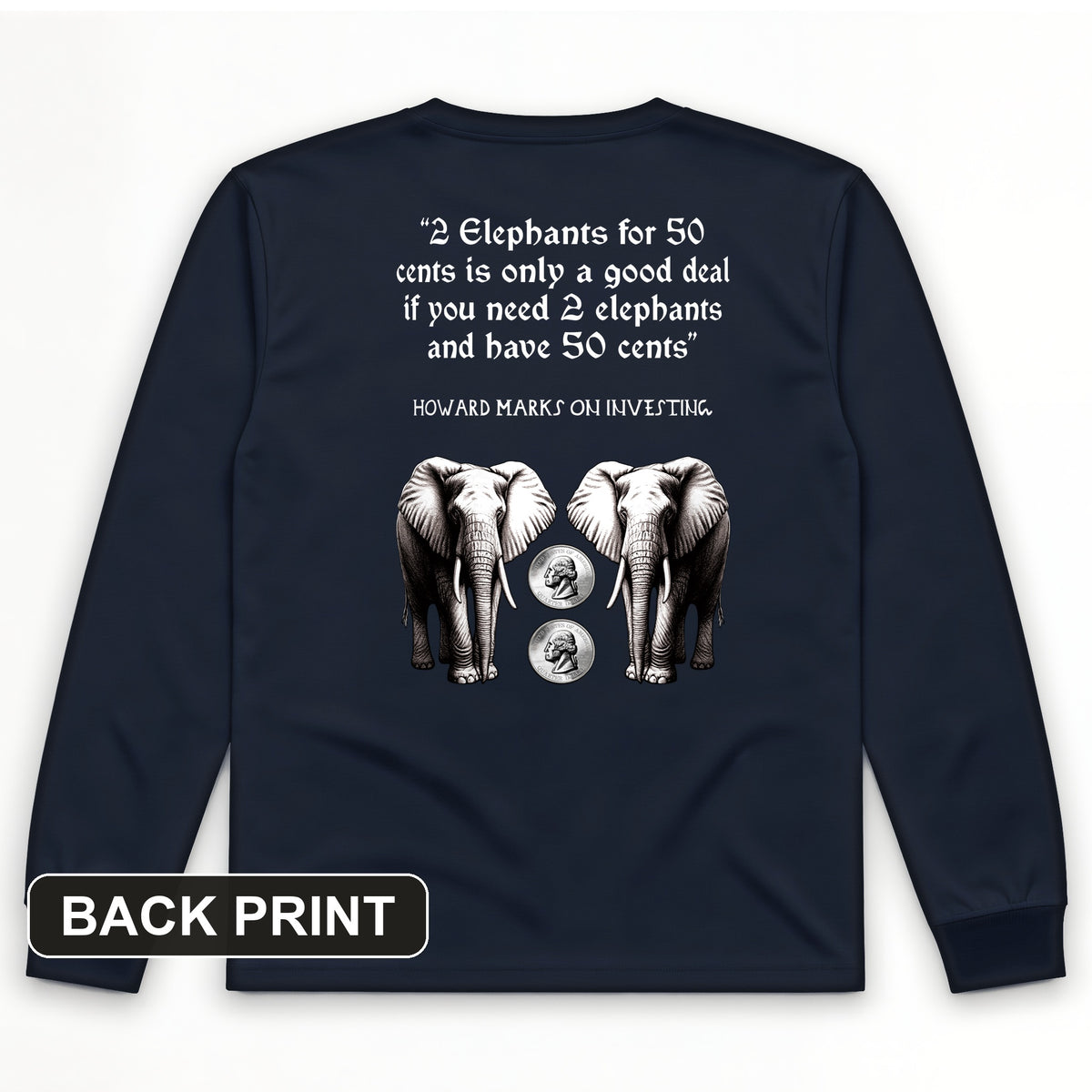 2 Elephants for 50 Cents Back Print Long Sleeve T-Shirt