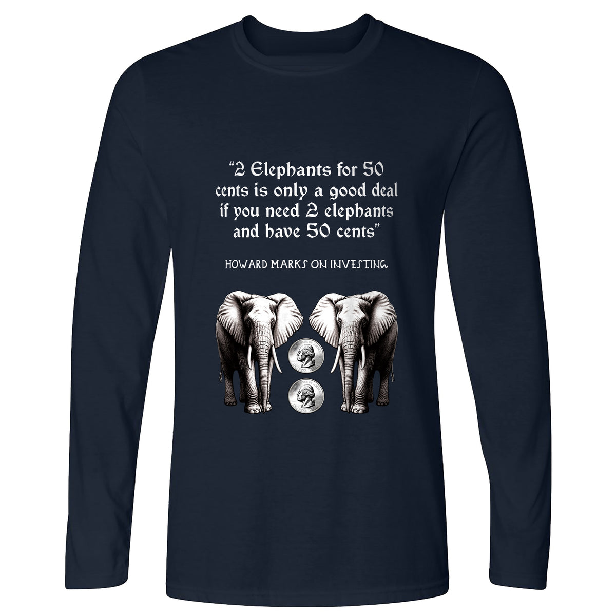 2 Elephants for 50 Cents Long Sleeve T-Shirt