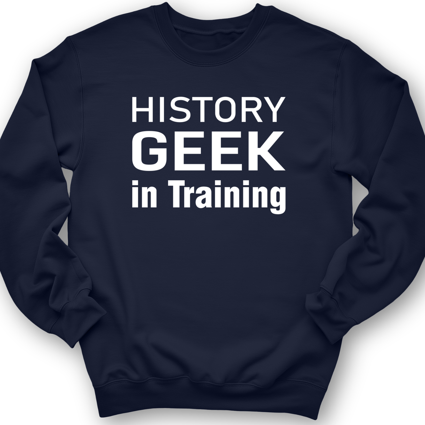 History Geek In Training Crewneck