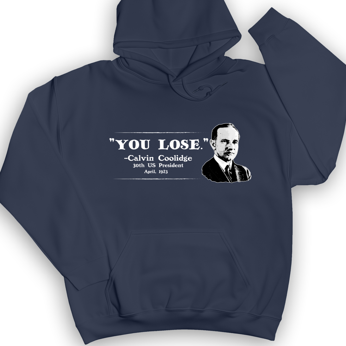 Calvin Coolidge You Lose Hoodie