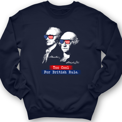 Too Cool For British Rule Crewneck