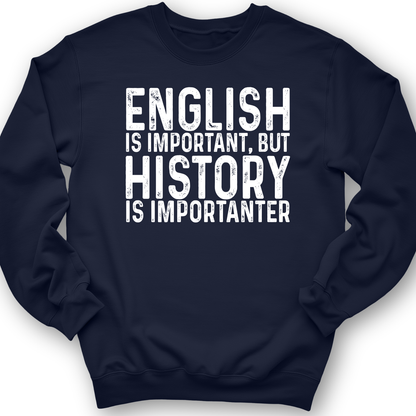 History Is Importanter Crewneck