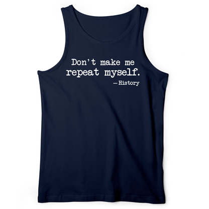 Don't Make Me Repeat Myself Tank