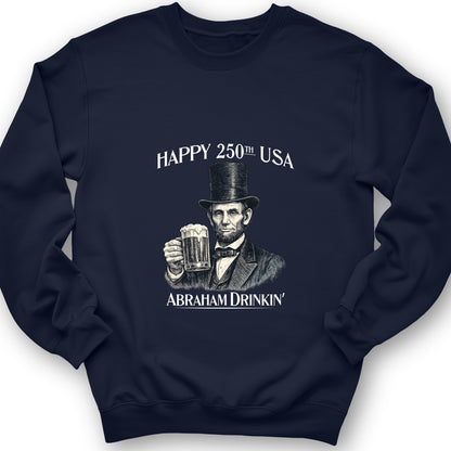 Abraham Drinkin Sweatshirt